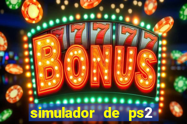 simulador de ps2 para pc